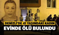 Denizli'de 41 yaşındaki kadın evinde ölü bulundu