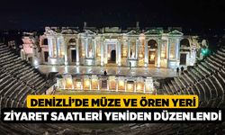 Denizli’de Müze ve Ören Yeri Ziyaret Saatleri Yeniden Düzenlendi