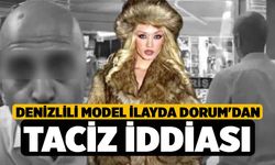 Denizlili Model İlayda Dorum'dan Taciz İddiası
