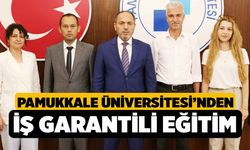 Pamukkale Üniversitesi’nden İş Garantili Eğitim