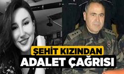 Şehit kızından adalet çağrısı