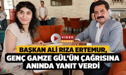 Başkan Ali Rıza Ertemur, Genç Gamze Gül’ün Çağrısına Anında Yanıt Verdi