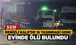 Denizli Kale’de 16 yaşındaki genç evinde ölü bulundu