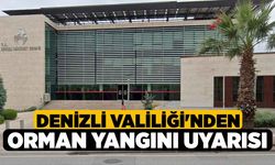 Denizli Valiliği'nden Orman Yangını Uyarısı