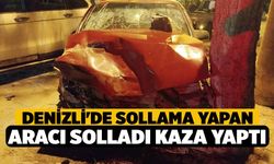Denizli'de Sollama Yapan Aracı Solladı Kaza Yaptı