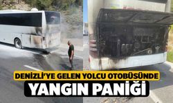 Denizli'ye gelen yolcu otobüsünde yangın paniği