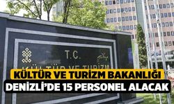 Kültür ve Turizm Bakanlığı Denizli’de 15 Personel Alacak