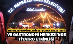 Merkezefendi Belediyesi Sokak Lezzetleri ve Gastronomi Merkezi’nde Tiyatro Etkinliği