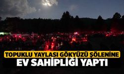 Topuklu Yaylası Gökyüzü Şölenine Ev Sahipliği Yaptı