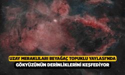 Uzay Meraklıları, Beyağaç Topuklu Yaylası'nda Gökyüzünün Derinliklerini Keşfediyor