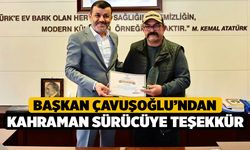 Başkan Çavuşoğlu’ndan kahraman sürücüye teşekkür