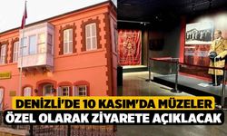 Denizli'de 10 Kasım'da Müzeler Özel Olarak Ziyarete Açıklacak