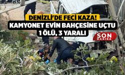 Denizli'de Feci Kaza! Kamyonet Evin Bahçesine Uçtu 1 Ölü, 3 Yaralı