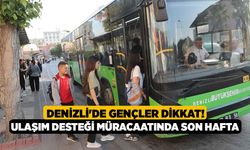 Denizli'de Gençler Dikkat! Ulaşım Desteği Müracaatında son hafta