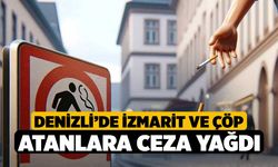 Denizli’de izmarit ve çöp atanlara ceza yağdı