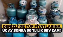 Denizli'de Tüp Fiyatlarına Üç Ay Sonra 50 TL'lik Dev Zam!