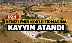 Denizli'nin köklü firmasına kayyım atandı
