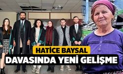 Hatice Baysal davasında yeni gelişme