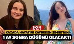 Kazada Hayatını Kaybeden Simge’nin 1 Ay Sonra Düğünü Olacaktı