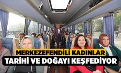 Merkezefendili Kadınlar Tarihi ve Doğayı Keşfediyor
