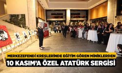 Merkezefendi Kreşlerinde Eğitim Gören Miniklerden 10 Kasım’a Özel Atatürk Sergisi