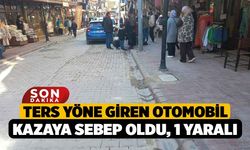 Ters yöne giren otomobil kazaya sebep oldu; 1 yaralı