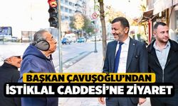 Başkan Çavuşoğlu’ndan İstiklal Caddesi’ne ziyaret