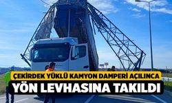 Çekirdek Yüklü Kamyon Damperi Açılınca Yön Levhasına Takıldı