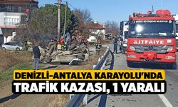 Denizli-Antalya Karayolu'nda Trafik Kazası, 1 Yaralı