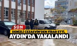Denizli Cezaevin'den firar etti, Aydın'da yakalandı