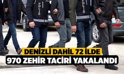 Denizli dahil 72 ilde 970 zehir taciri yakalandı