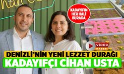 Denizli’nin Yeni Lezzet Durağı: 8 Çeşit Kadayıf, Kadayıfçı Cihan Usta'da