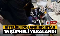 Siber Dolandırıcılık Operasyonunda 16 Kişi Tutuklandı!