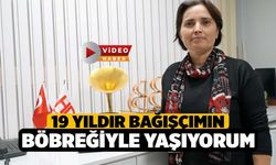İlkimen, 19 Yıldır Bağışçımın Böbreğiyle Yaşıyorum
