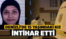 Denizli'de 15 yaşındaki kız intihar etti