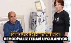 Denizli’de 36 hastaya evde hemodiyaliz tedavi uygulanıyor