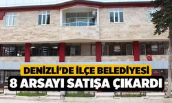 Denizli'de İlçe Belediyesi 8 Arsayı Satışa Çıkardı