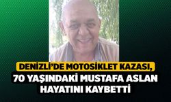 Denizli’de motosiklet kazası, 70 Yaşındaki Mustafa Aslan Hayatını Kaybetti