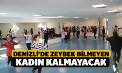 Denizli'de zeybek bilmeyen kadın kalmayacak