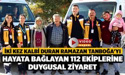 İki Kez Kalbi Duran Ramazan Tanboğa'yı Hayata Bağlayan 112 Ekiplerine Duygusal Ziyaret