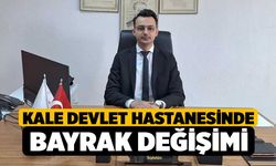 Kale Devlet Hastanesinde bayrak değişimi