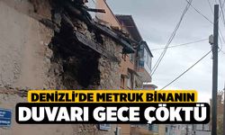 Denizli'de Metruk Binanın Duvarı Gece Çöktü