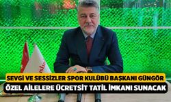 Sevgi ve Sessizler Spor Kulübü Başkanı Sevil Güngör, Özel Ailelere Ücretsit Tatil İmkanı Sunacak