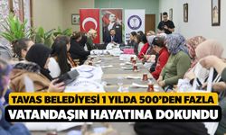 Tavas Belediyesi 1 yılda 500’den fazla vatandaşın hayatına dokundu