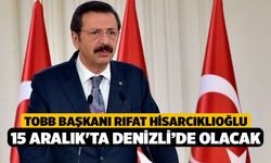 TOBB Başkanı Rıfat Hisarcıklıoğlu 15 Aralık'ta Denizli’de olacak