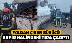 Yoldan çıkan sürücü seyir halindeki tıra çarptı