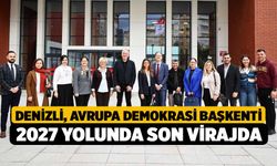 Denizli, Avrupa Demokrasi Başkenti 2027 yolunda son virajda