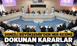 Denizli Büyükşehir’den her kesime dokunan kararlar