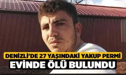 Denizli'de 27 Yaşındaki Yakup Permi Evinde Ölü Bulundu