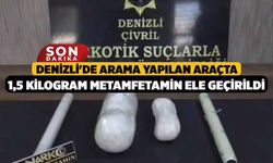 Denizli'de arama yapılan araçta 1,5 kilogram metamfetamin ele geçirildi